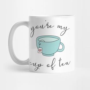 You're my cup of tea Mug